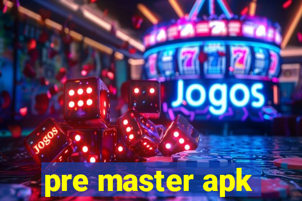 pre master apk